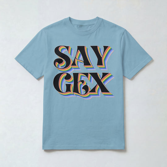Funny pride meme shirt featuring Say Gex rainbow lettering on blue t-shirt